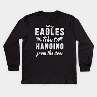 With My Eagles Tshirt Hanging From The Door Kids Long Sleeve T-Shirt